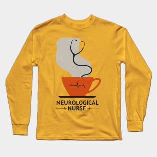 neurological nurse need coffee Long Sleeve T-Shirt